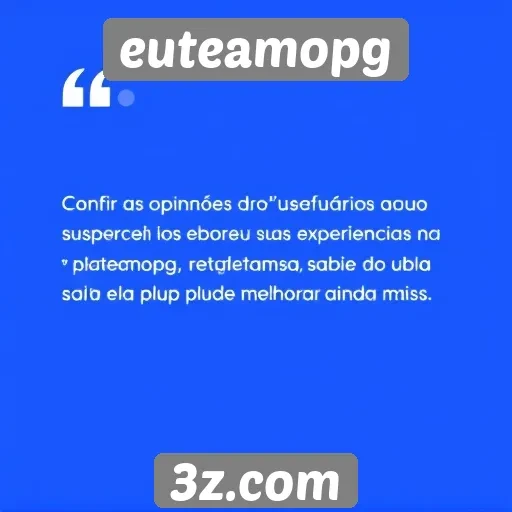 Feedback dos usuários sobre experiências em euteamopg